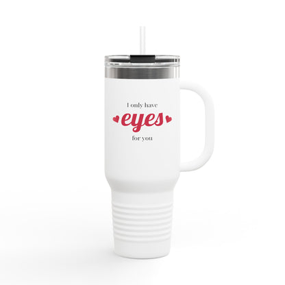 Insulated Travel Mug - 'I Only Have Eyes for You' - Romantic Gift for Couples, Cute Coffee Tumbler, Personalized Drinkware, Love [...]